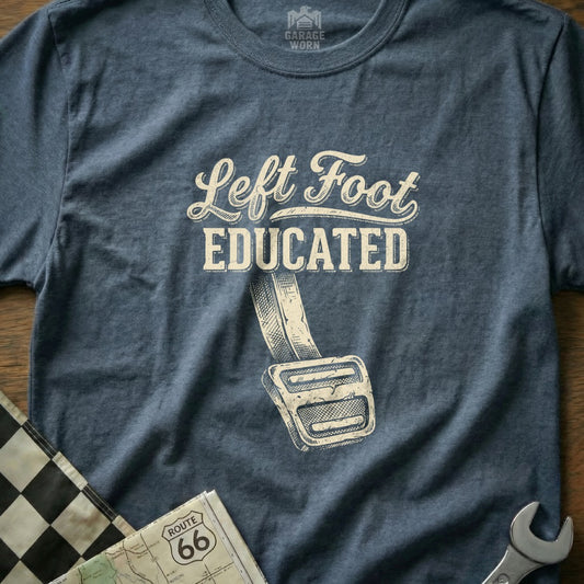 T-shirt with "Left Foot Educated" text and a clutch pedal illustration.