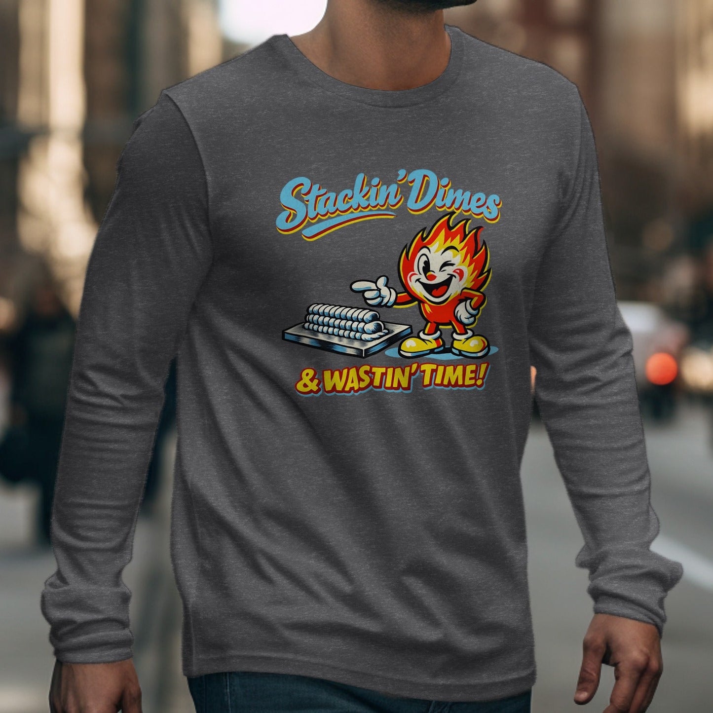 Stackin' Dimes and Wastin' Time Long Sleeve Shirt