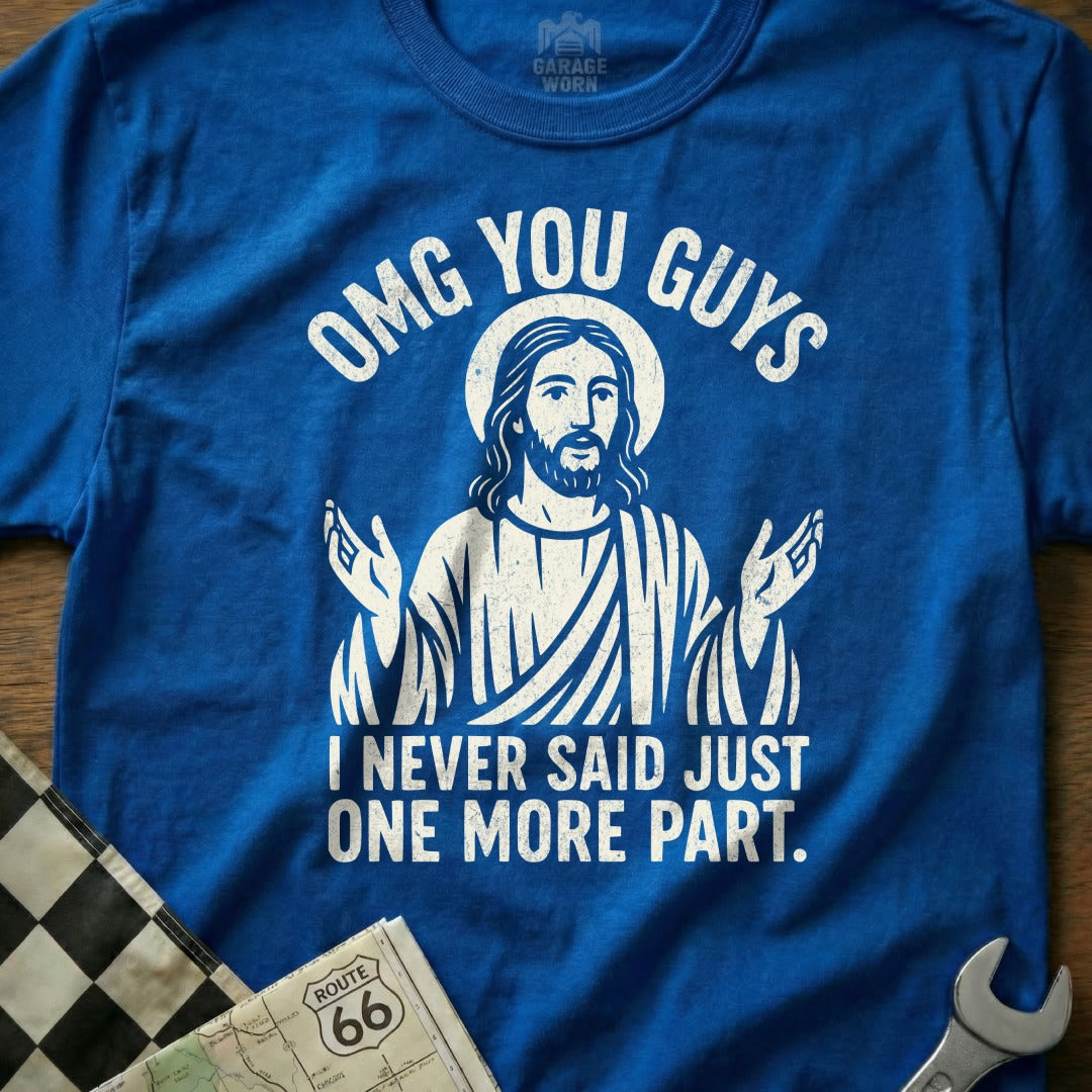 OMG You Guys I Never Said Just One More Part product