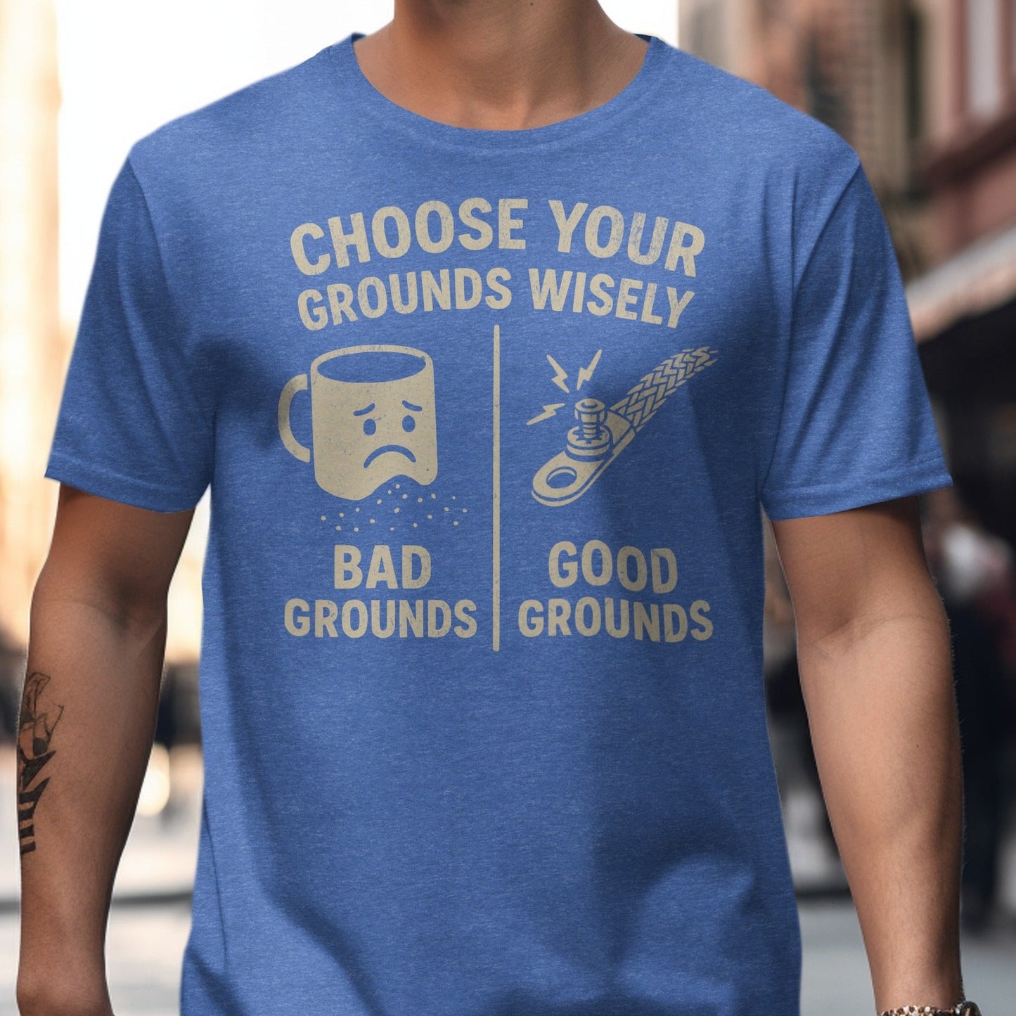 Choose Your Grounds Wisely Funny T-shirt product type