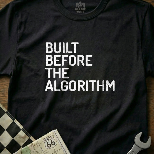 Built Before The Algorithm Graphic Tee