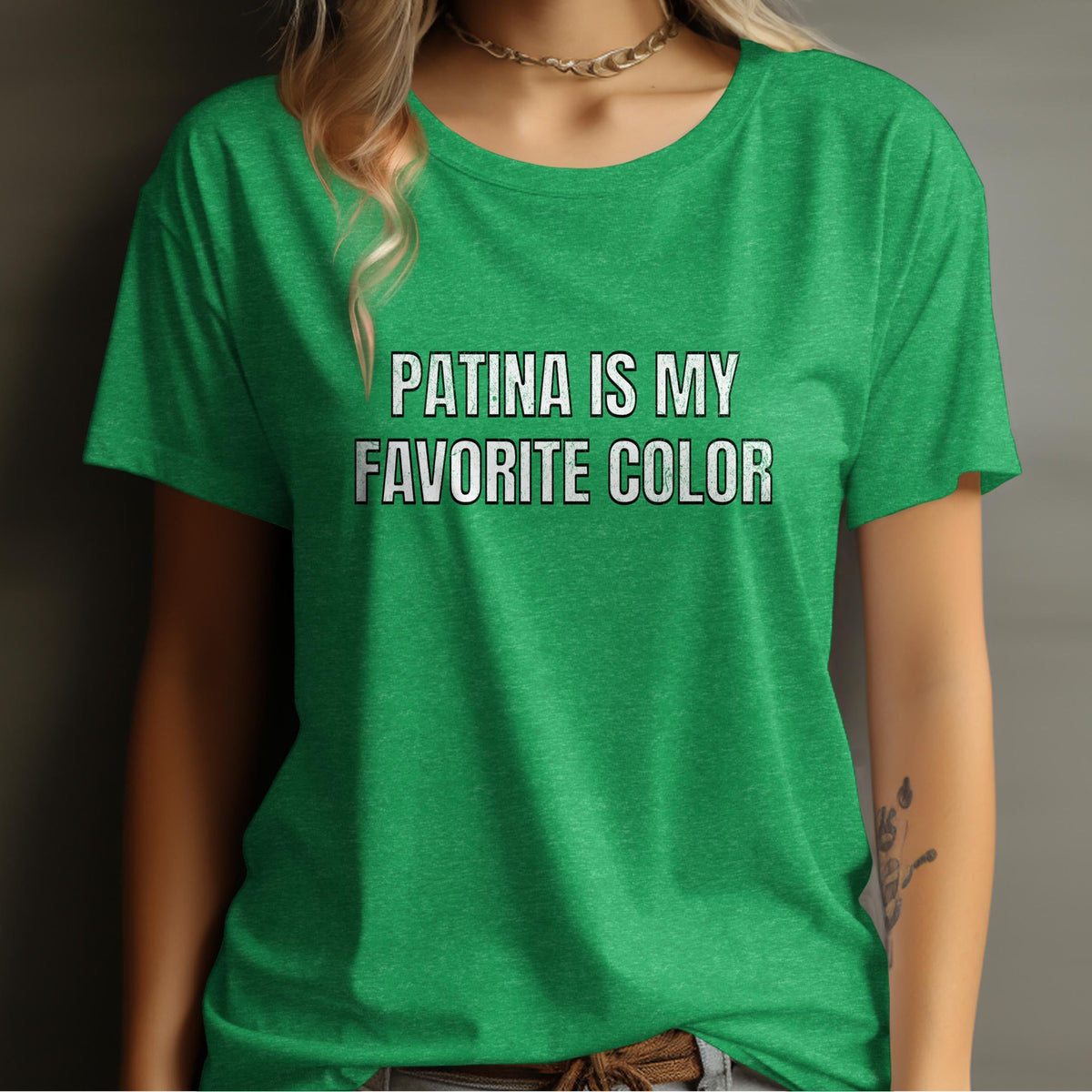 Patina Is My Favorite Color casual tee shirt product