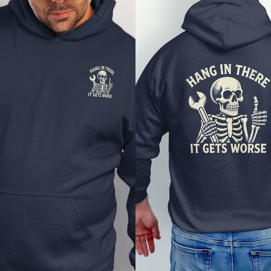 Navy hoodie with skeleton graphic and text "Hang in there, it gets worse."