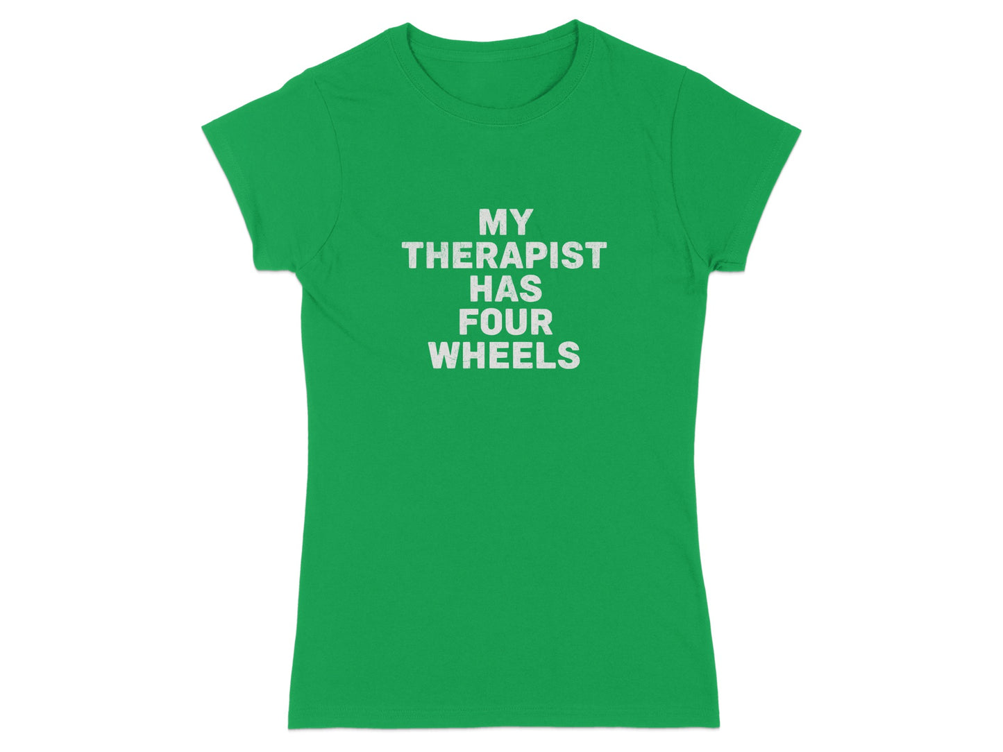 My Therapist Has Four Wheels Printed Green Shirt
