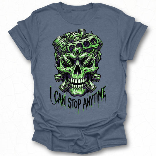 Skull Graphic I Can Stop Anytime T-shirt