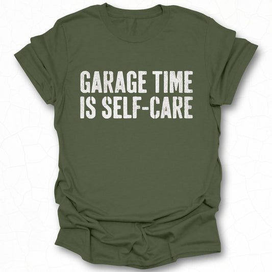 Garage Time is Self-Care Statement Tee