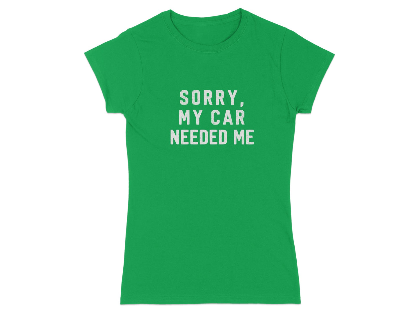 Sorry My Car Needed Me Graphic T-Shirt