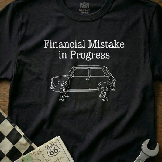 Financial Mistake in Progress T-Shirt for Car Enthusiasts