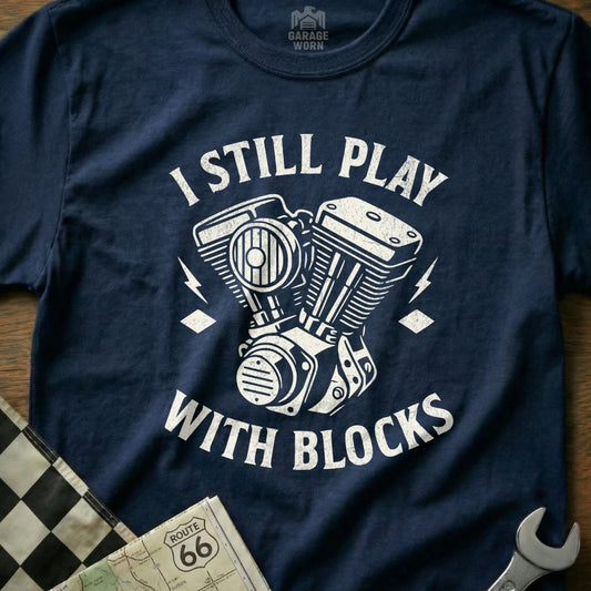 I Still Play With Blocks Graphic T-Shirt Sales Item