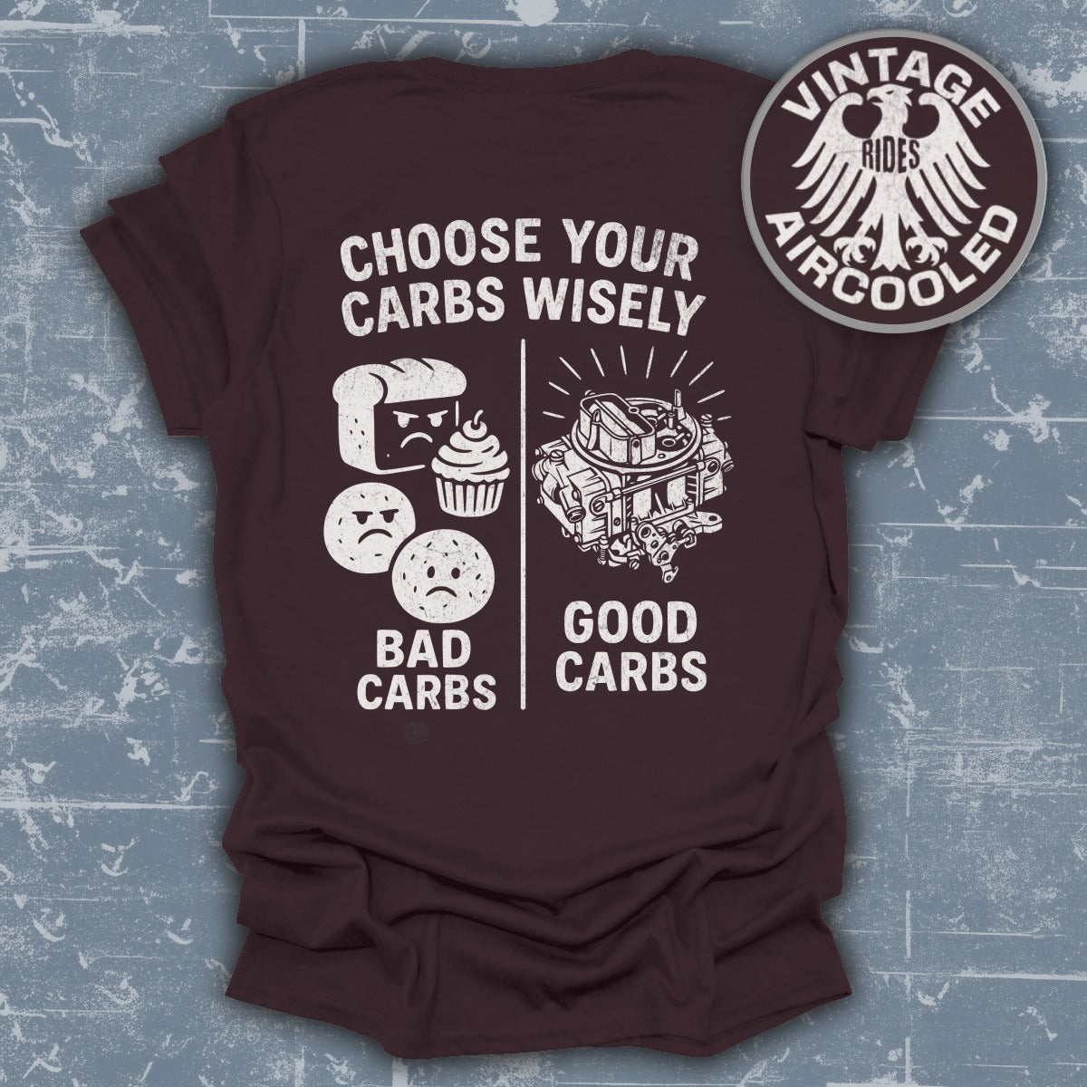Choose Your Carbs Wisely Vintage Rides Aircooled Shirt