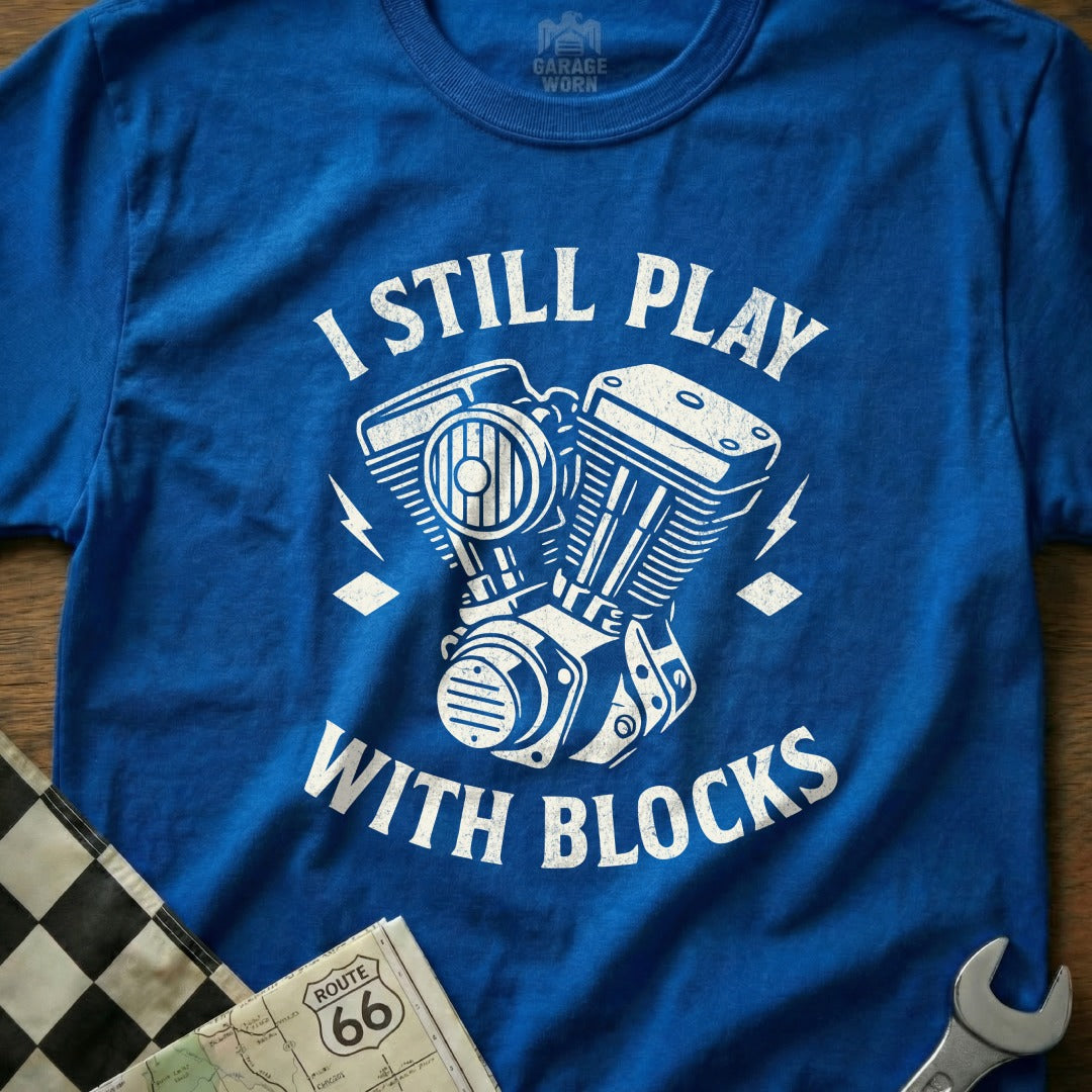 I Still Play With Blocks Graphic T-Shirt for Enthusiasts