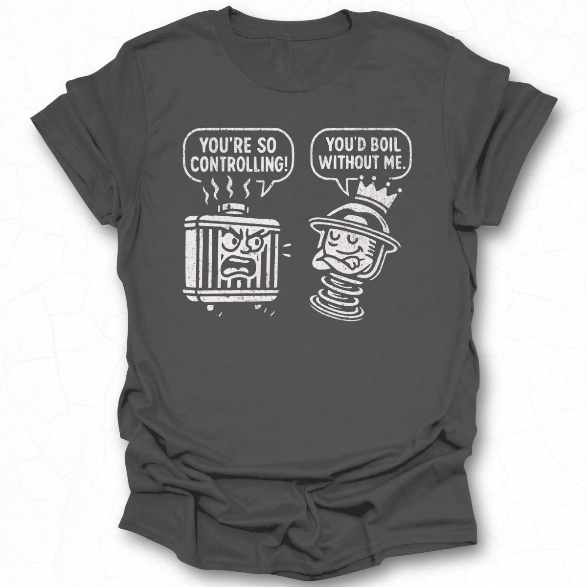 You're So Controlling Funny Graphic T-shirt