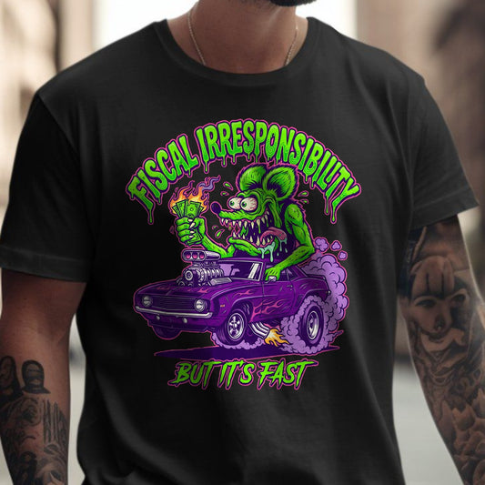 Fiscal Irresponsibility But It's Fast Graphic T-shirt