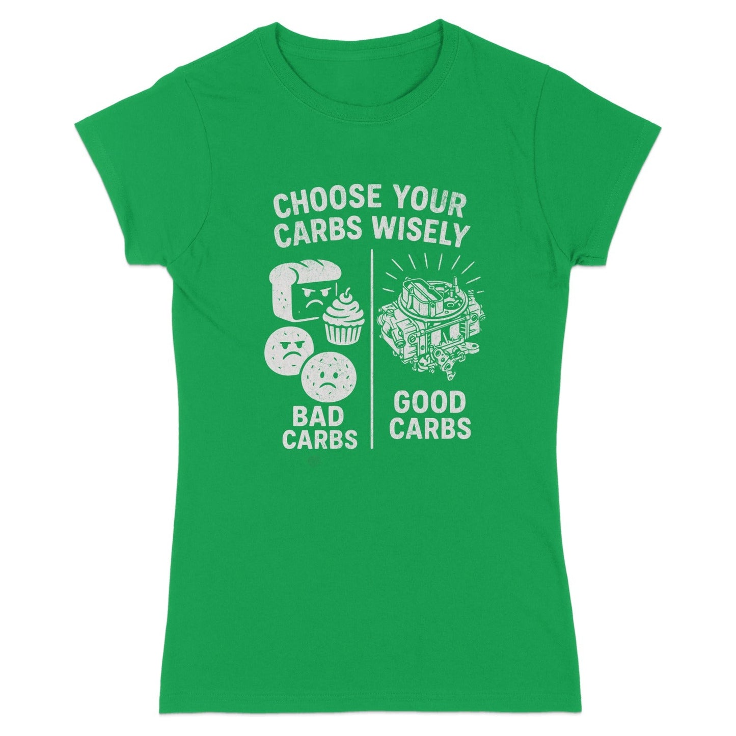 Choose Your Carbs Wisely Bad Carbs Good Carbs T-shirt