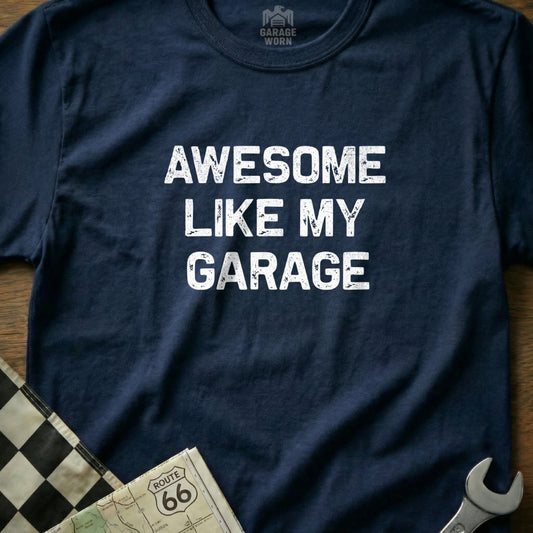 Navy t-shirt with "AWESOME LIKE MY GARAGE" in white text.