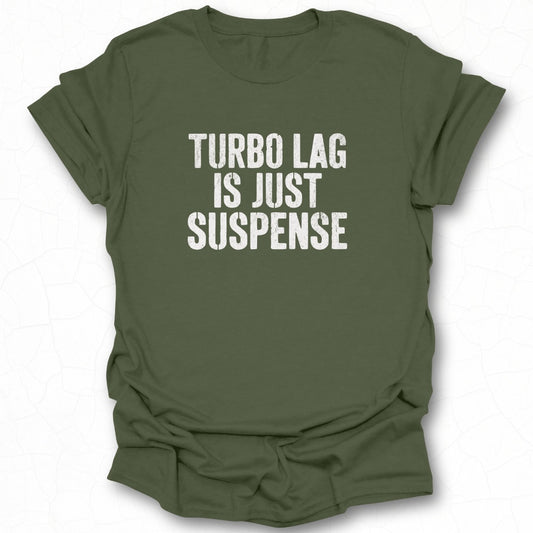 Turbo Lag is Just Suspense Graphic Tee