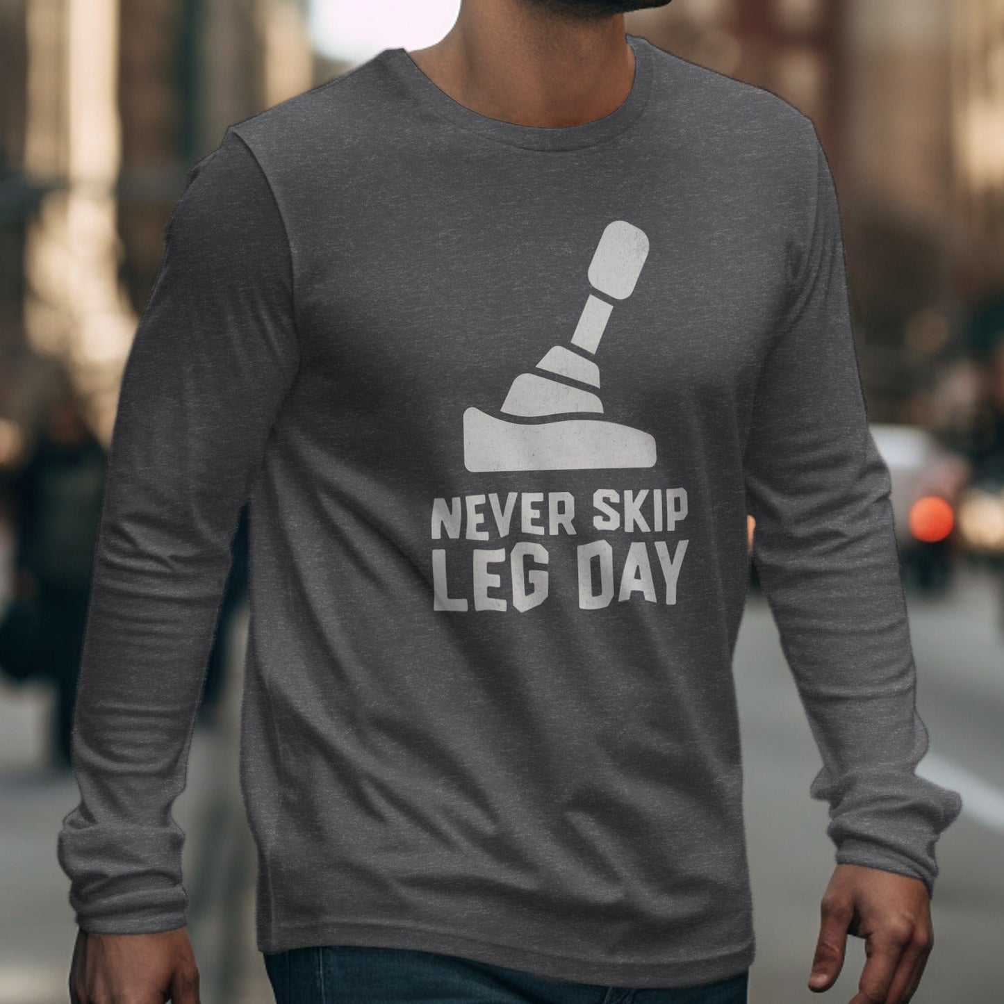 Never Skip Leg Day Motivational Graphic Long Sleeve