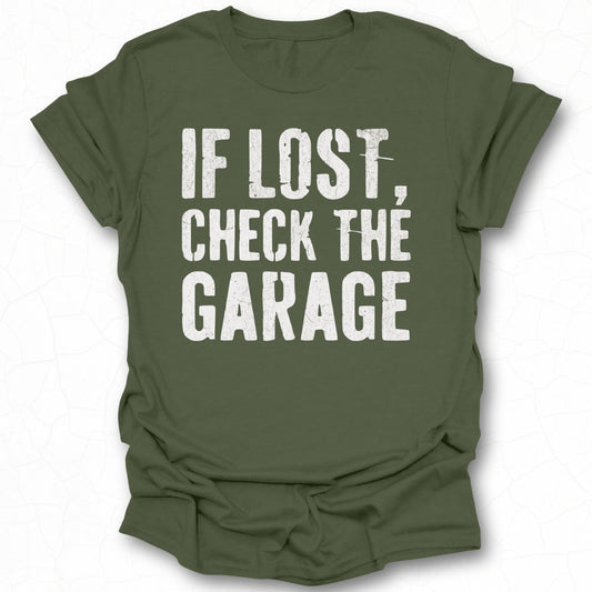 If Lost Check The Garage Funny Statement Tee product