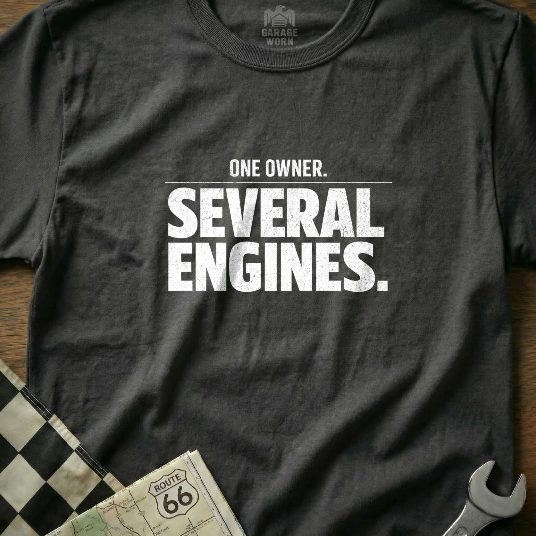 One Owner Several Engines Graphic T-Shirt for Car Enthusiasts