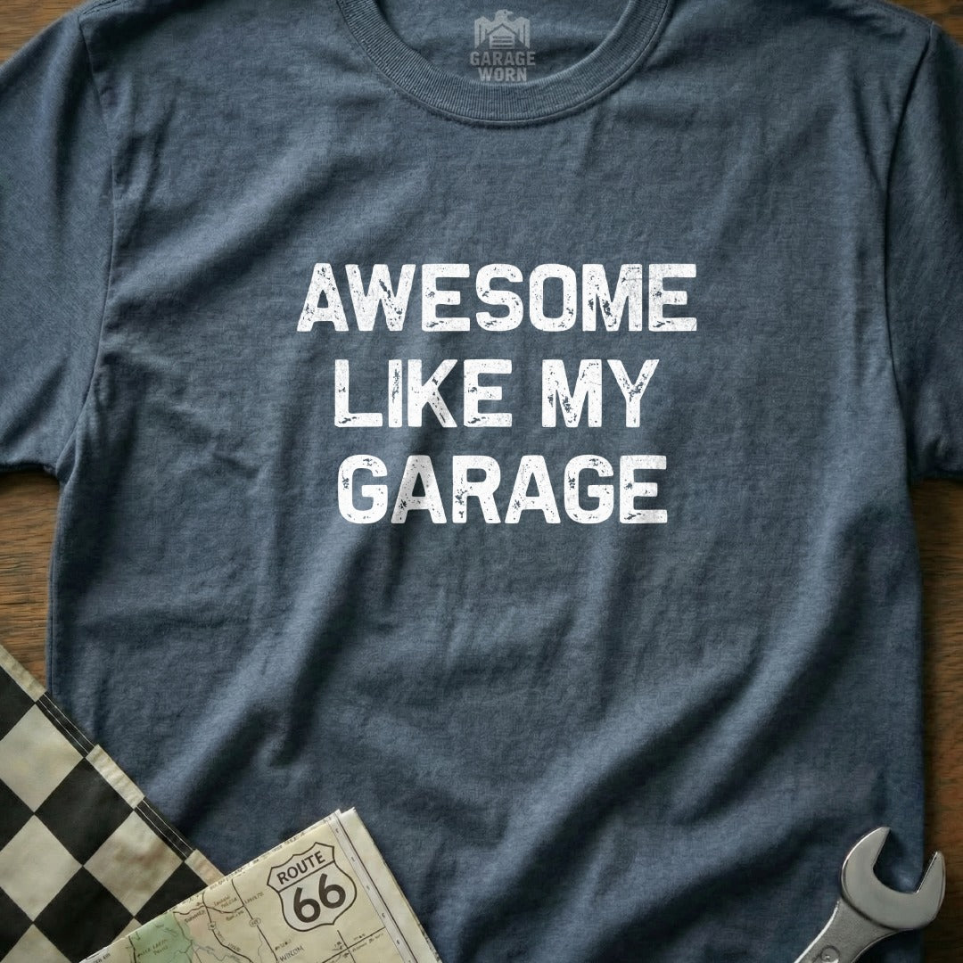 Dark blue t-shirt with "AWESOME LIKE MY GARAGE" in white text.