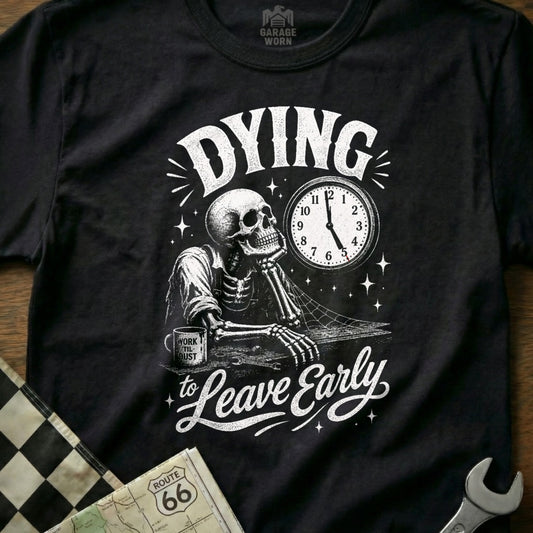 Skeleton at desk with clock and mug, text "Dying to Leave Early".