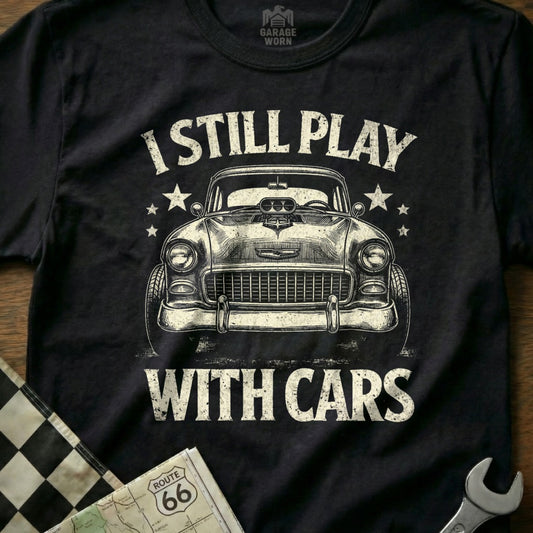 I Still Play With Cars Classic Graphic T-shirt