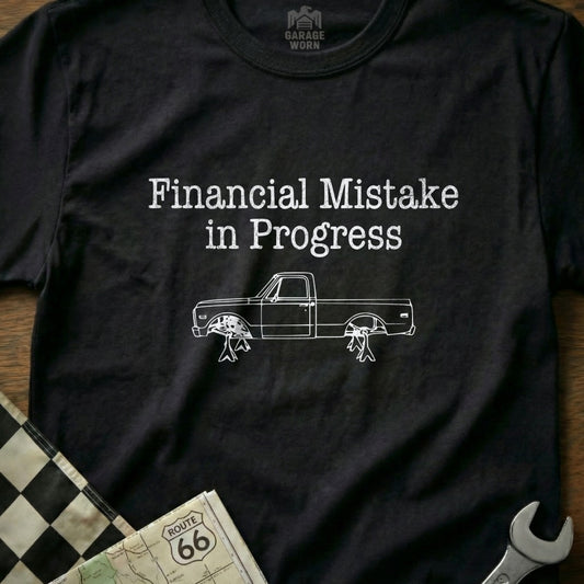 Financial Mistake in Progress Funny T-shirt