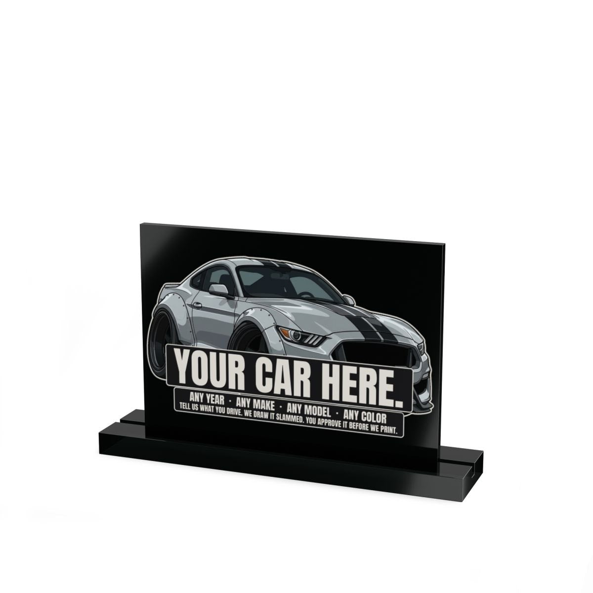Your car here - custom slammed acrylic desk sign, black glossy