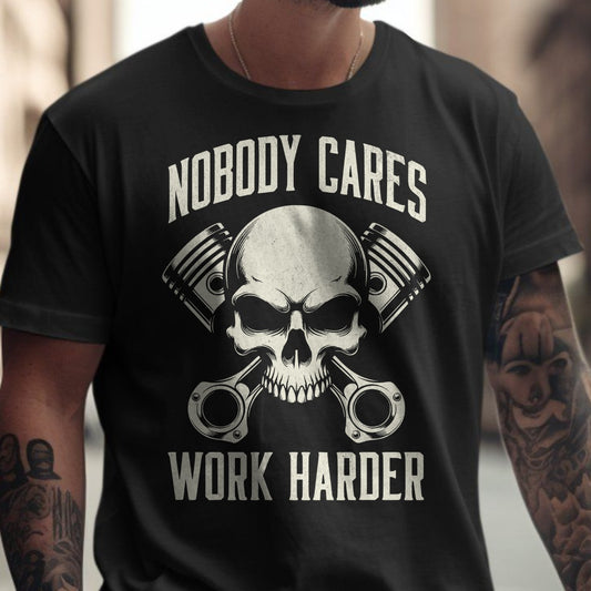 Nobody Cares Work Harder Skull Graphic T-Shirt