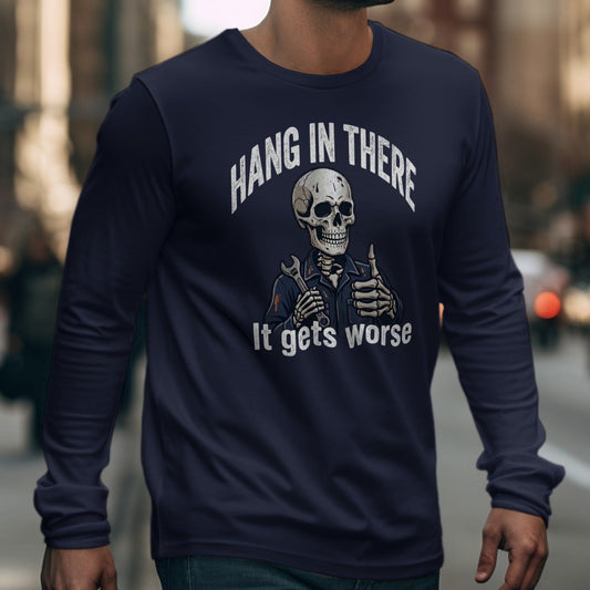 Dark blue long-sleeved shirt with a skeleton graphic saying "Hang In There. It gets worse."