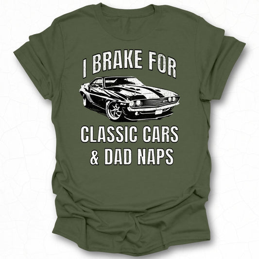 I Brake For Classic Cars and Dad Naps T-Shirt Product