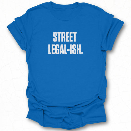 Street Legal-Ish Graphic Tee for Casual Outings