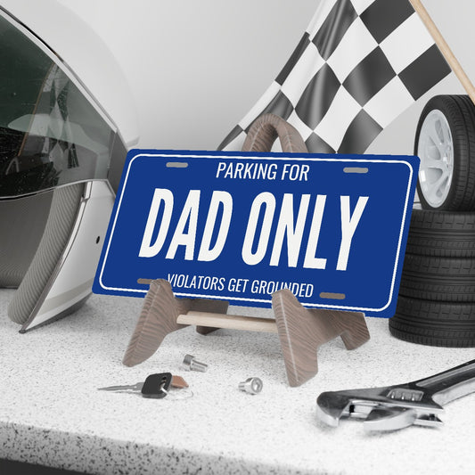 Parking For Dad Only Personalized License Plate - 12 x 6 in aluminum license plate