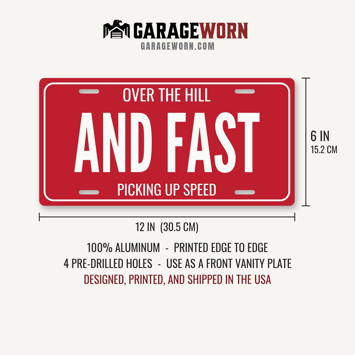 Over The Hill And Fast Birthday License Plate - 12 x 6 in aluminum license plate