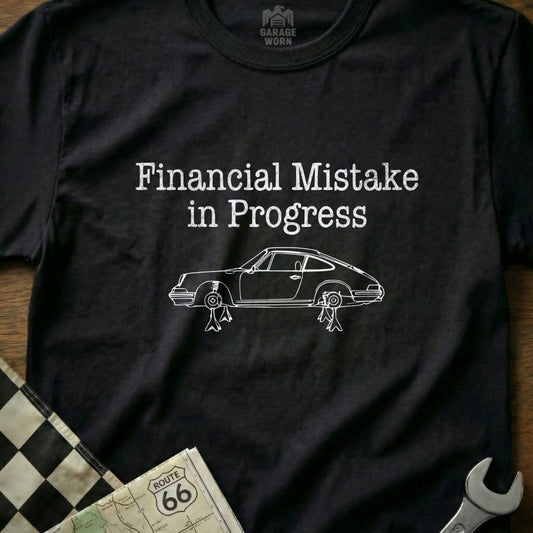 Financial Mistake in Progress Car Enthusiast Shirt