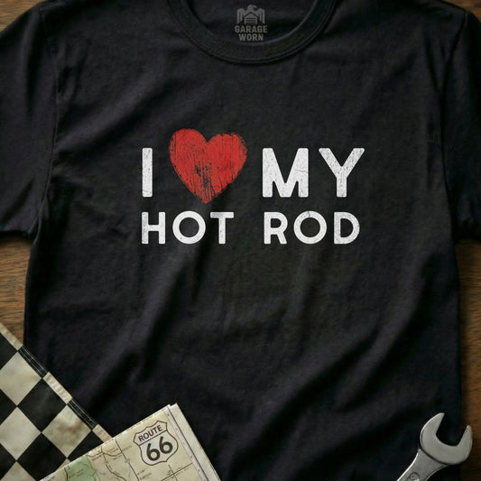 I Love My Hot Rod Graphic Printed T-Shirt