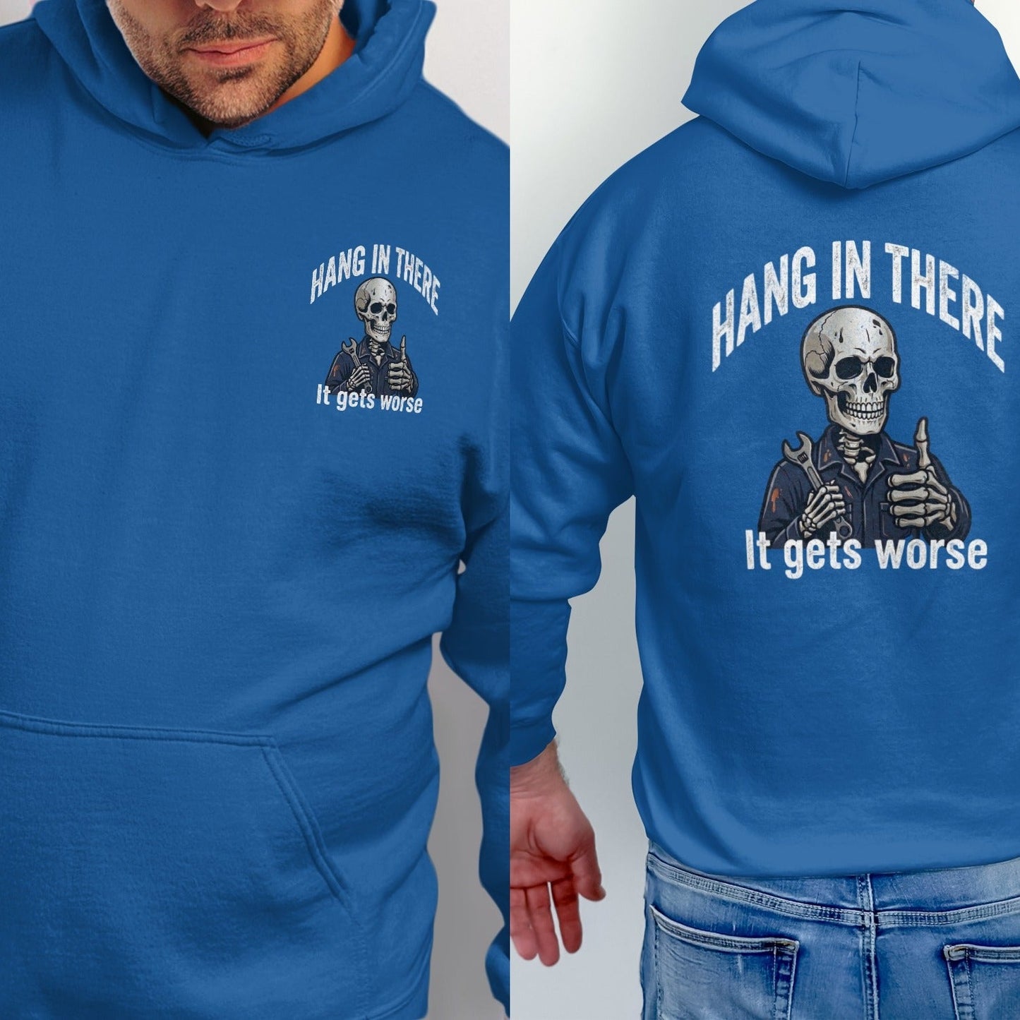 Blue hoodie with skeleton graphic and "Hang in There, It Gets Worse" text.