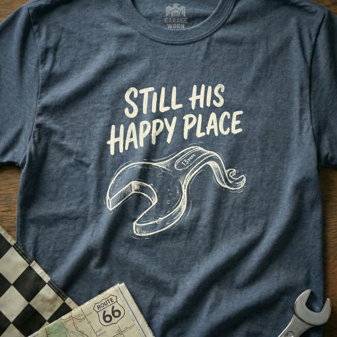 T-shirt with "STILL HIS HAPPY PLACE" text and wrench graphic.