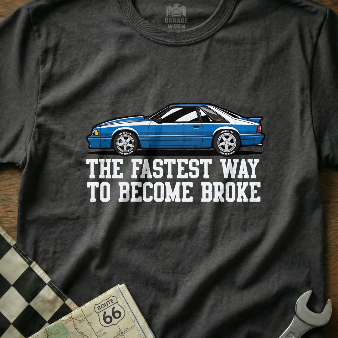 The Fastest Way to Become Broke Graphic T-shirt