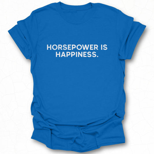 Horsepower Is Happiness T-shirt trending design