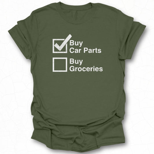 Buy Car Parts Not Groceries Graphic T-Shirt