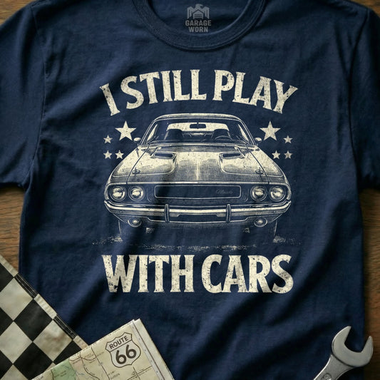 I Still Play With Cars Classic Car Illustration Tee