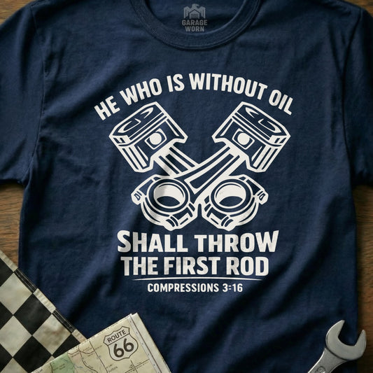 He Who Is Without Oil Funny Car Mechanic T-Shirt