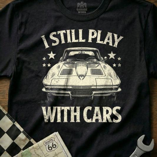 I Still Play With Cars Graphic T-Shirt