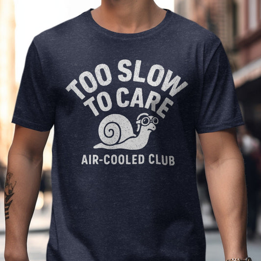 Too Slow to Care Air Cooled Club T-shirt