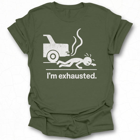 Funny I'm Exhausted Graphic Tee Shirt Product