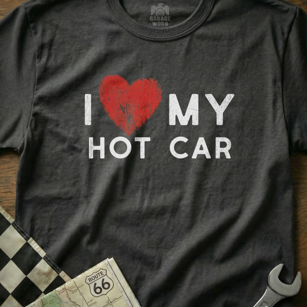 I Love My Hot Car Graphic Tee Perfect for Car Enthusiasts