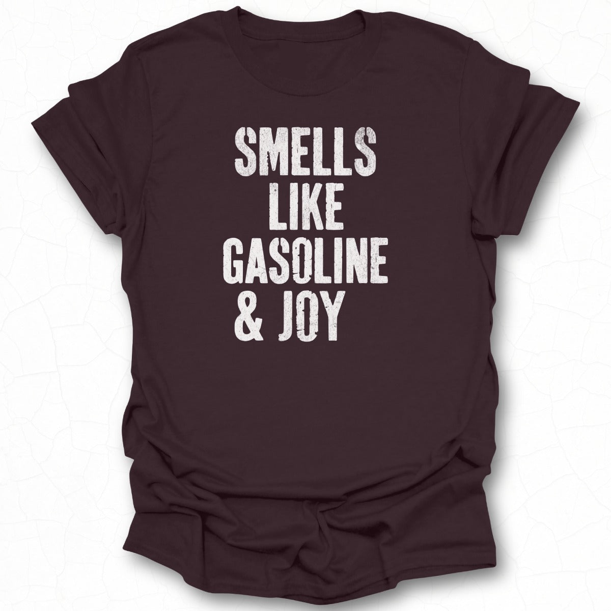 Smells Like Gasoline and Joy Graphic Tee T-shirt