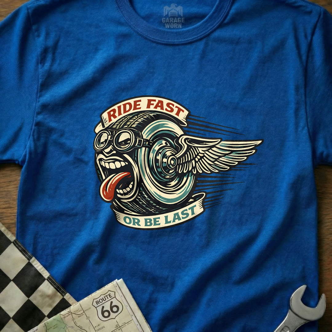 Ride Fast Or Be Last Graphic T-Shirt for Bikers