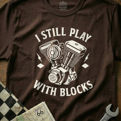 I Still Play With Blocks Graphic T-shirt Design